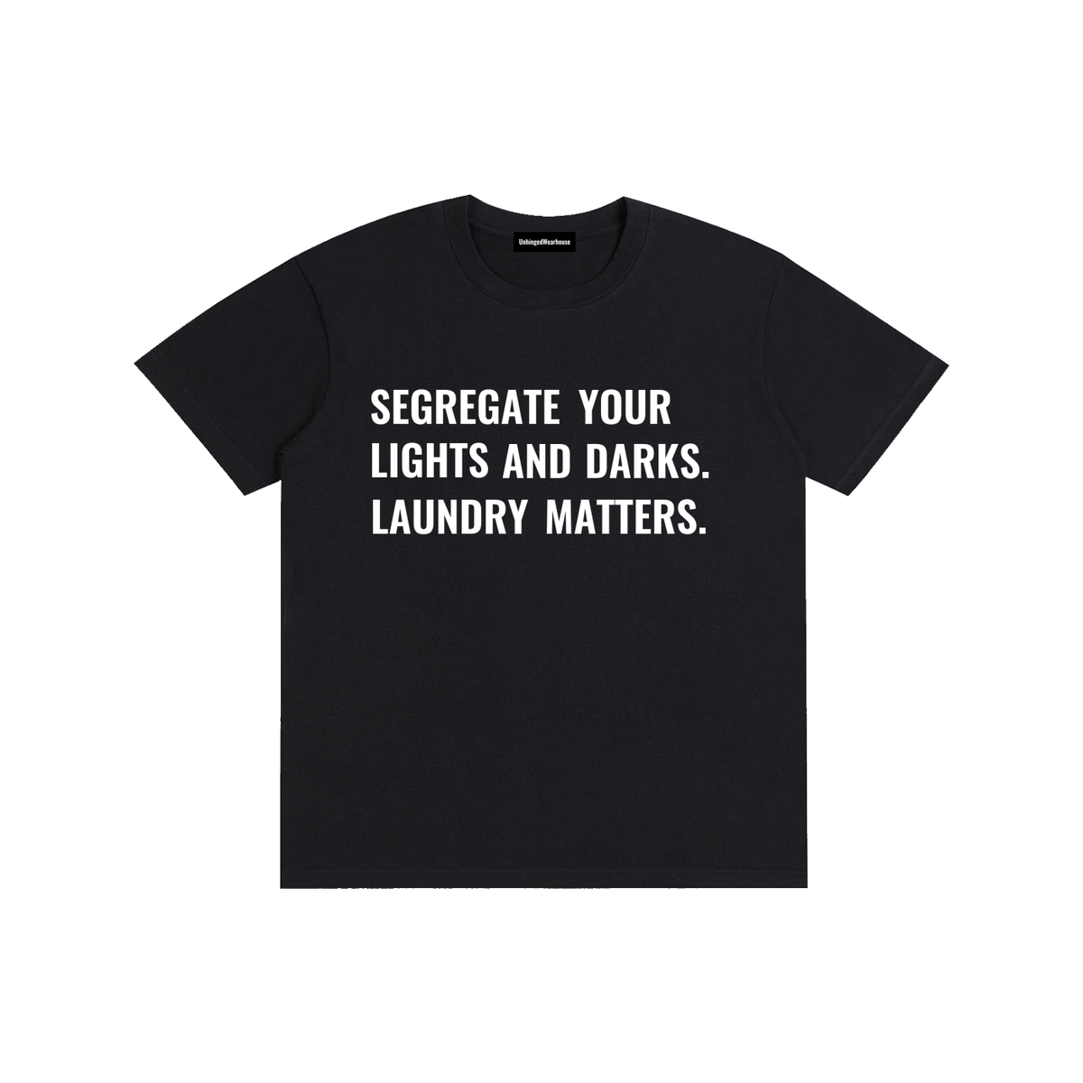 Segregate Your Lights and Darks Tee